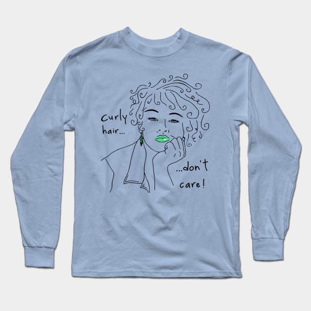 curly hair don't care Long Sleeve T-Shirt by FandomizedRose